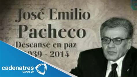 Muere El Escritor Mexicano José Emilio Pacheco Por Un Paro