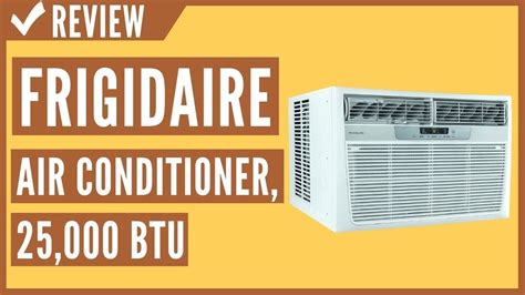 Frigidaire Ffrh2522r2 Air Conditioner 25 000 Btu Review Youtube