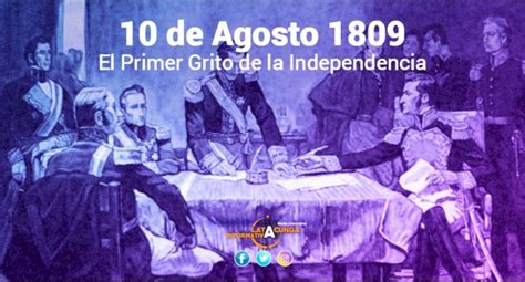 10 De Agosto De 1809 El Primer Grito De La Independencia Latacunga