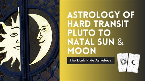 Astrology Of Hard Transit Pluto To Natal Sun And Moon Youtube