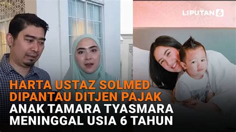 Harta Ustaz Solmed Dipantau Ditjen Pajak Anak Tamara Tyasmara