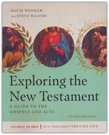 Exploring The New Testament A Guide To The Gospels And Acts Third