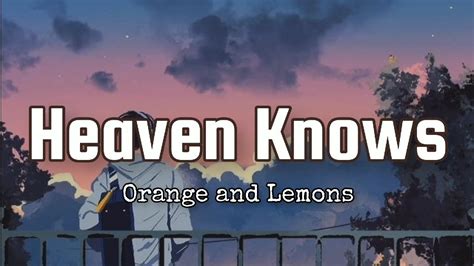 Heaven Knows Orange And Lemons Lyrics Video Chords Chordify