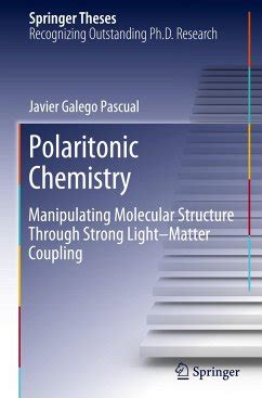 Polaritonic Chemistry Von Javier Galego Pascual Fachbuch B Cher De