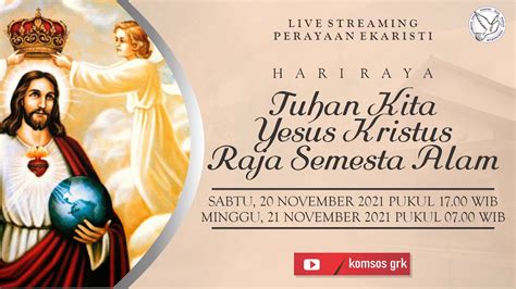 Perayaan Ekaristi H R Kristus Raja Semesta Alam Minggu 21 Nov 2021