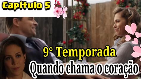 Quando Chama O Coração 9° Temporada 5° Cap Novas Cenas Inédito No