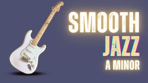 Smooth Jazz Guitar Backing Track Em YouTube