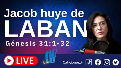 Génesis 31 1 32 EN VIVO Jacob HUYE de Laban Raquel roba los