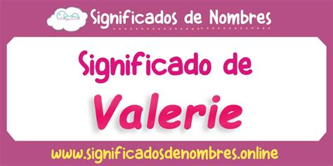 Significado De Valerie Apodos Origen Y M S