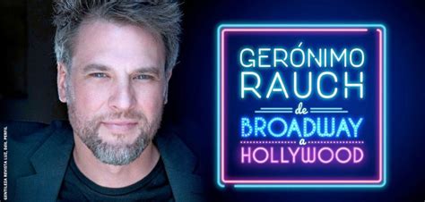 GerÓnimo Rauch De Broadway A Hollywood Love4musicals