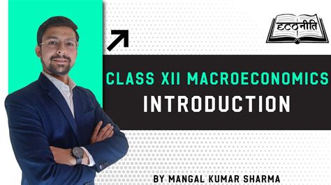 Introduction To Macroeconomics Class XII Macroeconomics Chapter 1