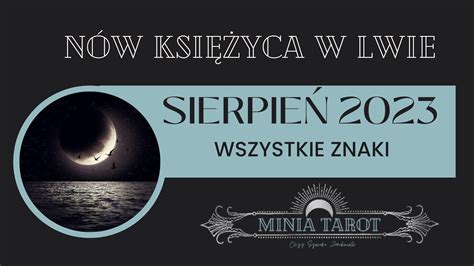 Tarot N W W Lwie Wszystkie Znaki N W Sierpie Youtube