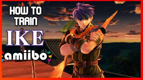 The Beginners Guide To Training The Ike Amiibo In Super Smash Bros