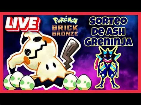 DIRECTO Criando Mimikyu SORTEO De Ash Greninja En Pokemon Brick