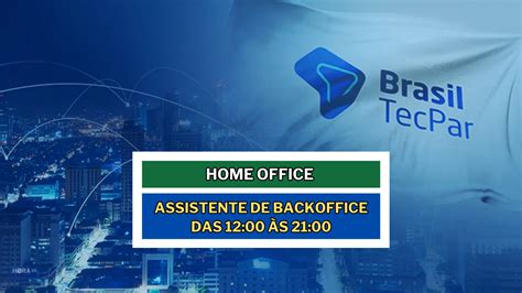 Brasil TecPar Abre Vagas Home Office Para Assistente De Backoffice Das