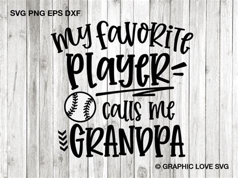 Baseball Grandpa Svg T For Grandpa Png My Favorite Player Calls Me