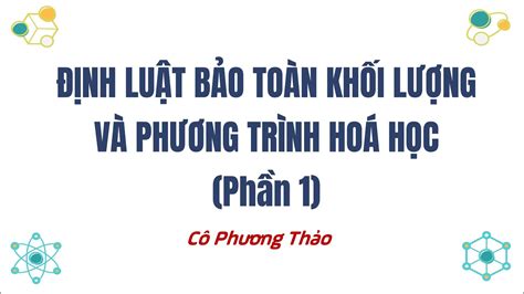 Định Luật Bảo Toàn Khối Lượng Và Phương Trình Hoá Học Phần 1 Khtn 8