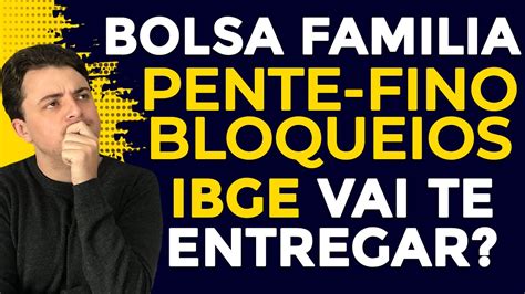 Pente Fino No Bolsa Fam Lia Ibge E Mais Bloqueios Youtube