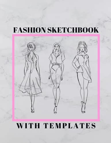 Fashion Sketchbook With Templates: Professional Essentials fashion ...