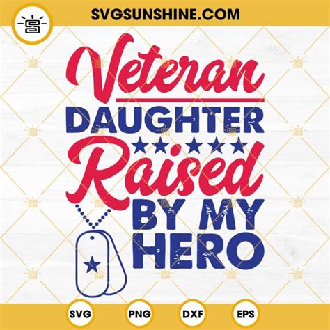 Veteran Daughter Raised By My Hero Svg Veterans Day Svg Png Dxf Eps Cut Files