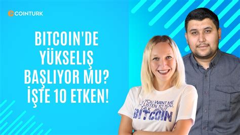 Bitcoin De Y Kseli Ba L Yor Mu Te Etken Youtube