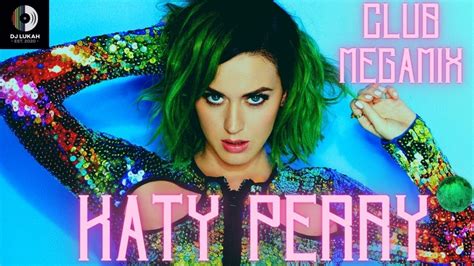 Katy Perry The Club Megamix Youtube