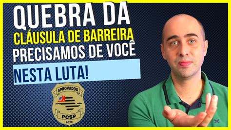 Pcsp Entrevista A Comiss O Da Quebra Da Cl Usula De Barreira