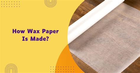 How To Make Wax Paper? | Step By Step Guide