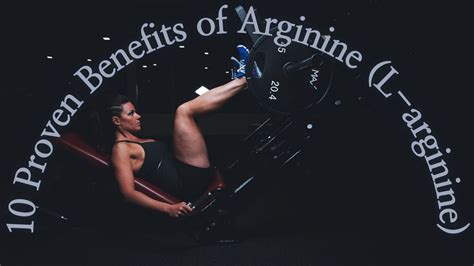 10 Proven Benefits Of Arginine L Arginine Youtube