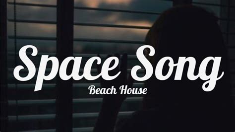 Beach House Space Song Lyrics Youtube