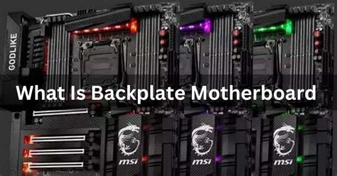 What Is Backplate Motherboard - Ultimate Guide - 2024