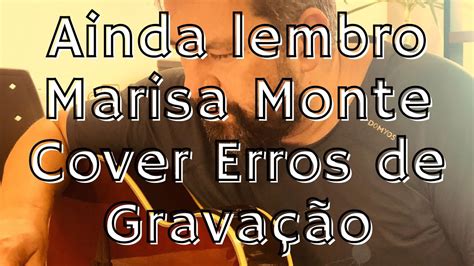 Sandro F Lix Ainda Lembro Marisa Monte Cover Erros De Grava O Youtube