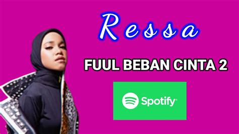 Fuul Beban Cinta 2 Ressa Youtube