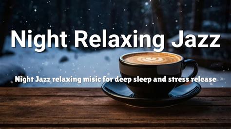 Best Night Relaxing Jazz Music Calm Deep Sleep Focus Study And Work