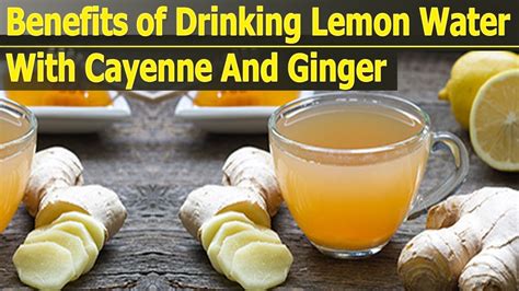 Benefits Of Drinking Lemon Water With Cayenne Pepper And Ginger Youtube