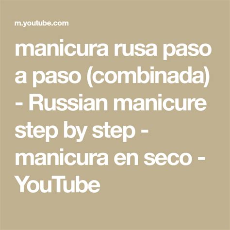 Manicura Rusa Paso A Paso Combinada Russian Manicure Step By Step