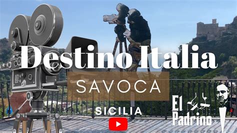 Destino Italia Savoca El Pueblo De El Padrino Youtube