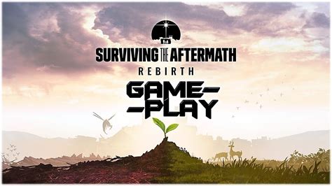 Surviving The Aftermath Rebirth PC Gameplay 2023 Every End Is A New