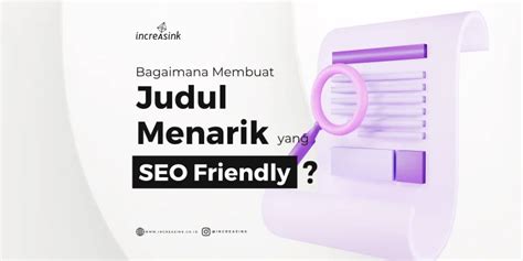 Bagaimana Cara Membuat Judul Menarik Yang Seo Friendly