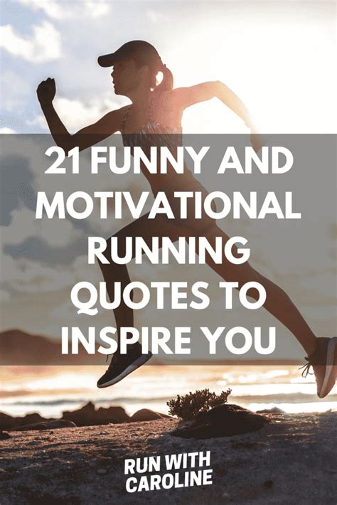 21 funny and motivational running quotes to inspire you - Run With Caroline