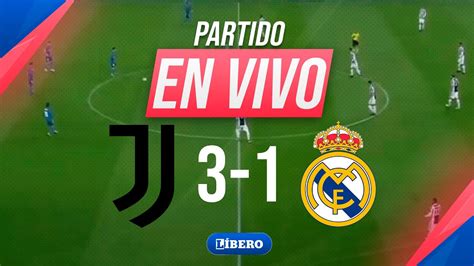 JUVENTUS 3 1 REAL MADRID Por Amistoso Internacional Partido Completo