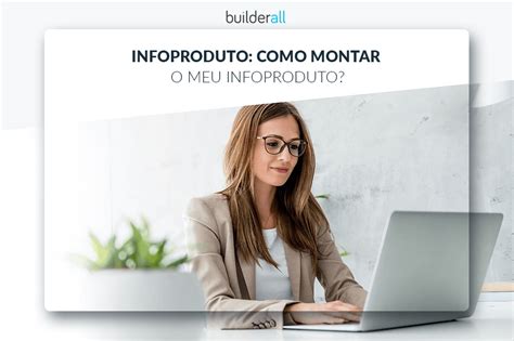 COMO MONTAR O MEU INFOPRODUTO Builderall BR