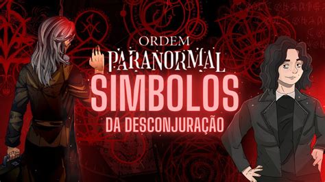 S Mbolos E Rituais De Desconjura O Part Ordem Paranormal Youtube