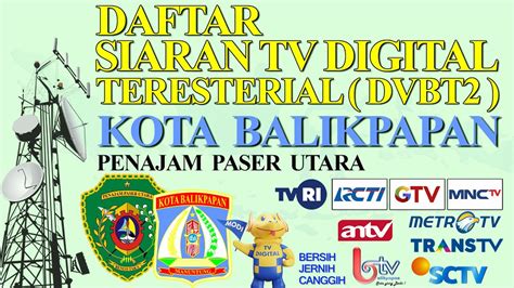 Daftar Siaran Tv Digital Teresterial Dvbt Kota Balikpapan Youtube