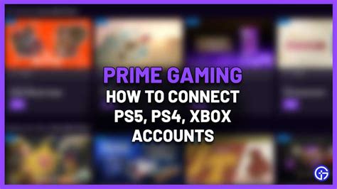 Prime Gaming How To Link Ps5 Ps4 Xbox Accounts