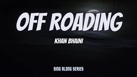 Off Roading Lyrics Khan Bhaini New Punjabi Songs 2023 Youtube