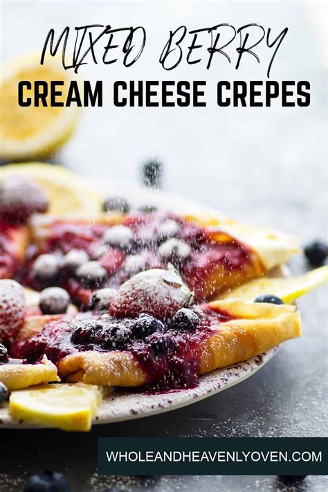 Mixed Berry Cream Cheese Crepes Feature Perfectly Lacy Homemade Crepes