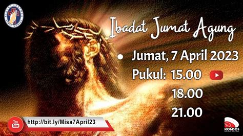 IBADAT JUMAT AGUNG Jumat 7 April 2023 Pukul 15 00 WIB YouTube