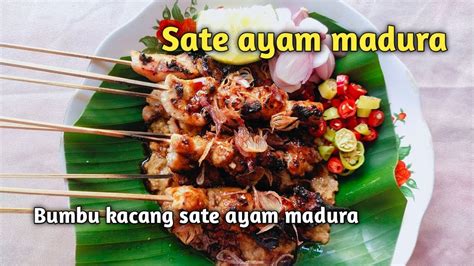 Resep Sate Ayam Madura Paling Mudah Dan Enak Bumbu Kacang Sate