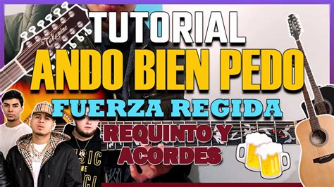 Ando Bien Pedo🍺l Fuerza Regida L Tutorial Guitarra I Requinto Y Acordes